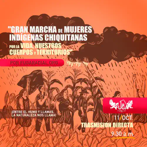 Gran Marcha de Mujeres Indigenas Chiquitanas por la vida, nuestros cuerpos y territorios