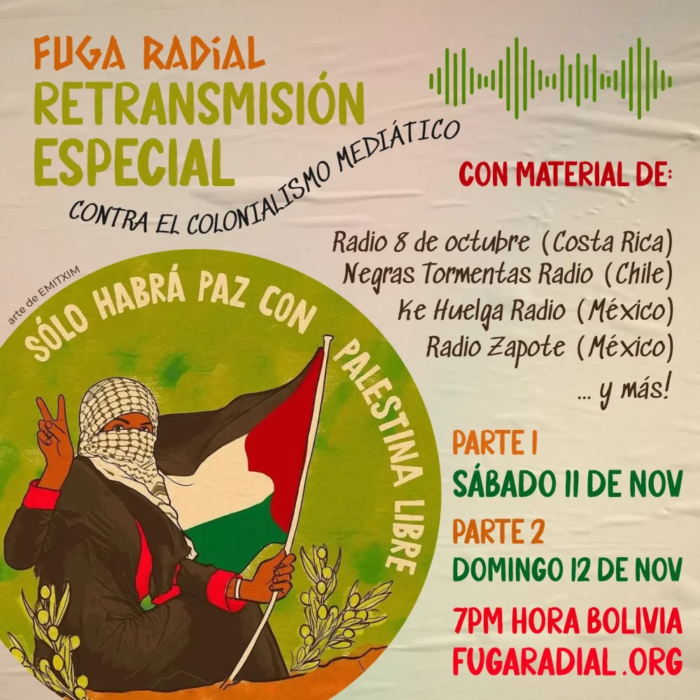 Cartel de la Fuga Radial con fondo claro y textura de papel. Abajo a la izquierda en un circulo verde esta una mujer palestina agarrando su bandera.